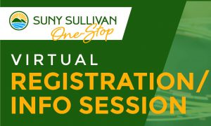 A green background with SUNY Sullivan One-Stop on the top and Virtual Registration/Info Session on the bottom written in yellow