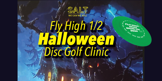 a flyer with a photo of a disc reading "Fly High Half Halloween" 