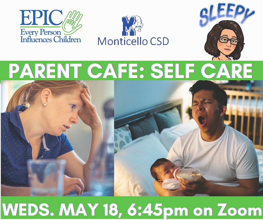 EPIC Parent Café: Self Care. Wednesday, May 18 at 6:45 p.m. via Zoom.
